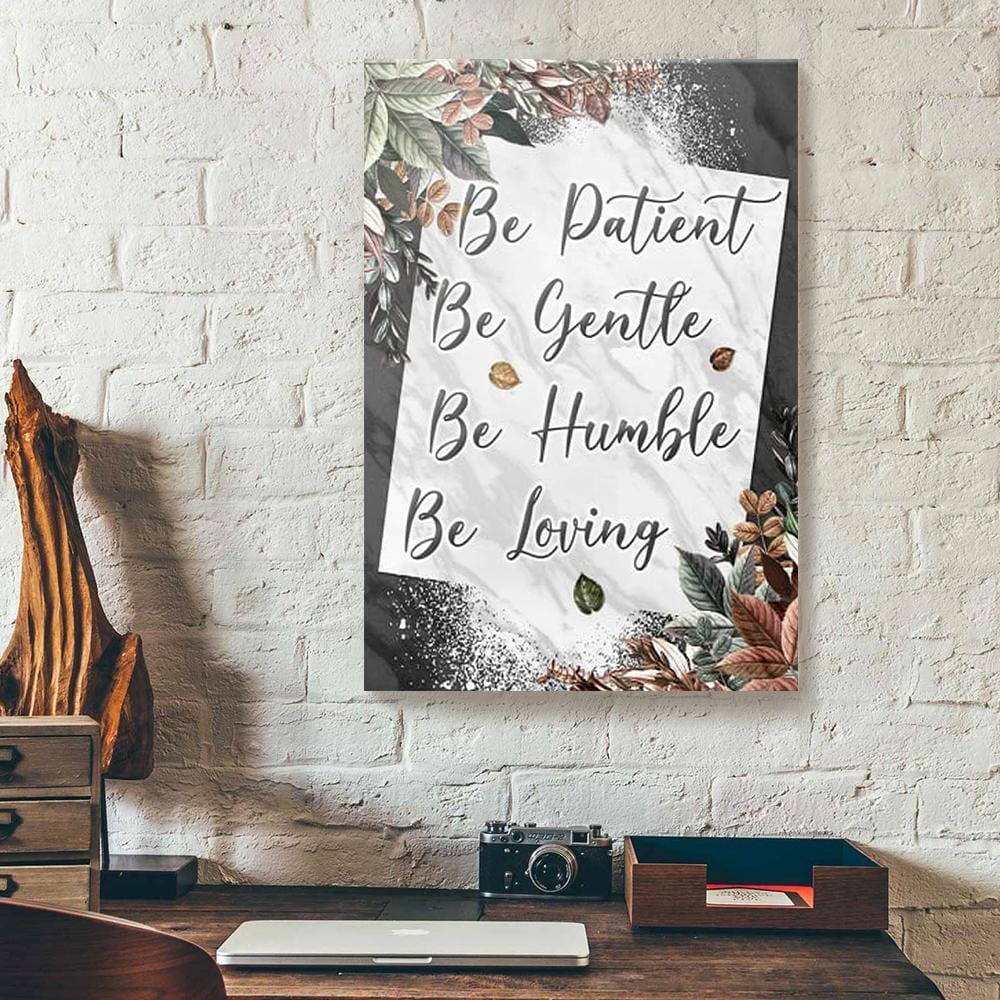 Canvas Artwork Be Patient Be Gentle Be Humble Be Loving Leaves Wood Frame Home Canvas Wall Art Home Decor