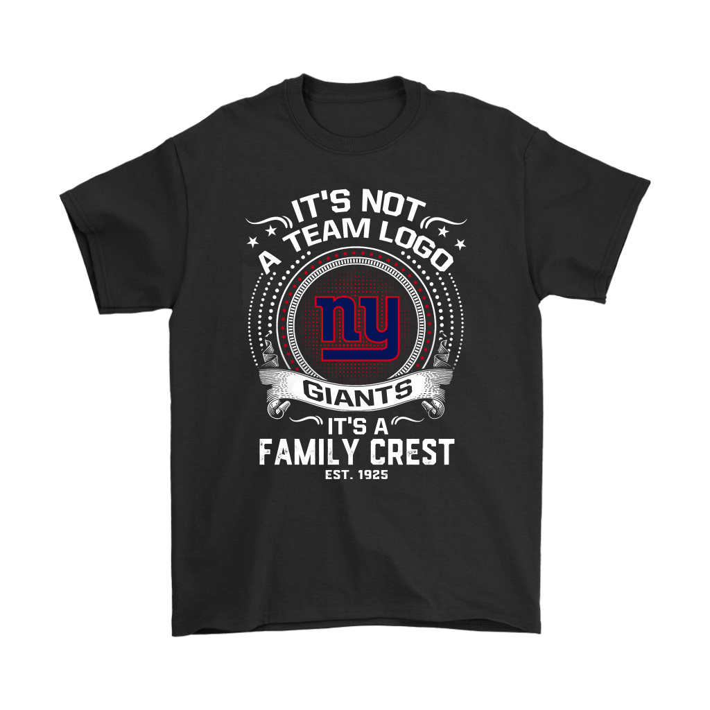 Get Here Its Not A Team Logo Its A Family Crest New York Giants Shirts