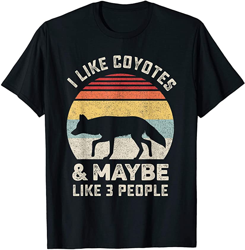 Retro I Like Coyotes Shirt Animal Jackal Lover Gift Vintage T-Shirt