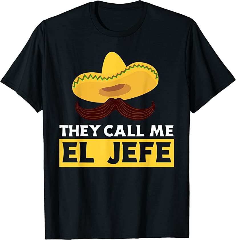 They Call Me El Jefe Boss Funny Mexican Chef Cook T-Shirt