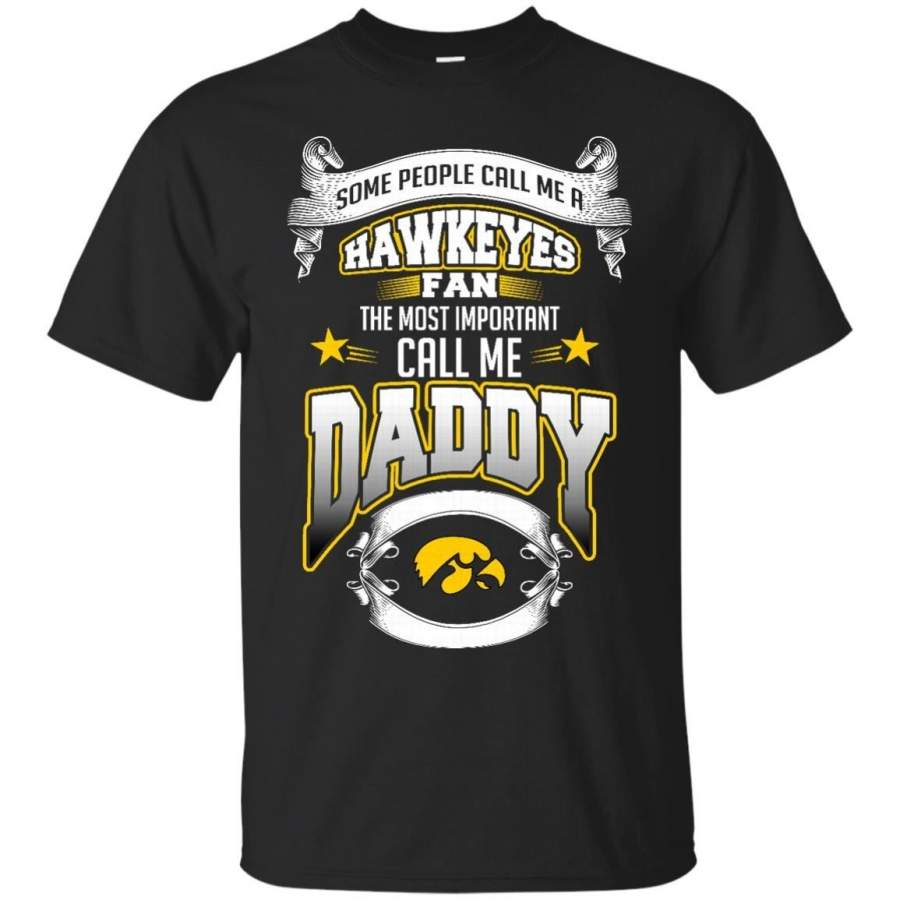 AGR Father s Day Iowa Hawkeyes T shirts Call Me Hawkeyes Fan Call Me Daddy Hoodies Sweatshirts