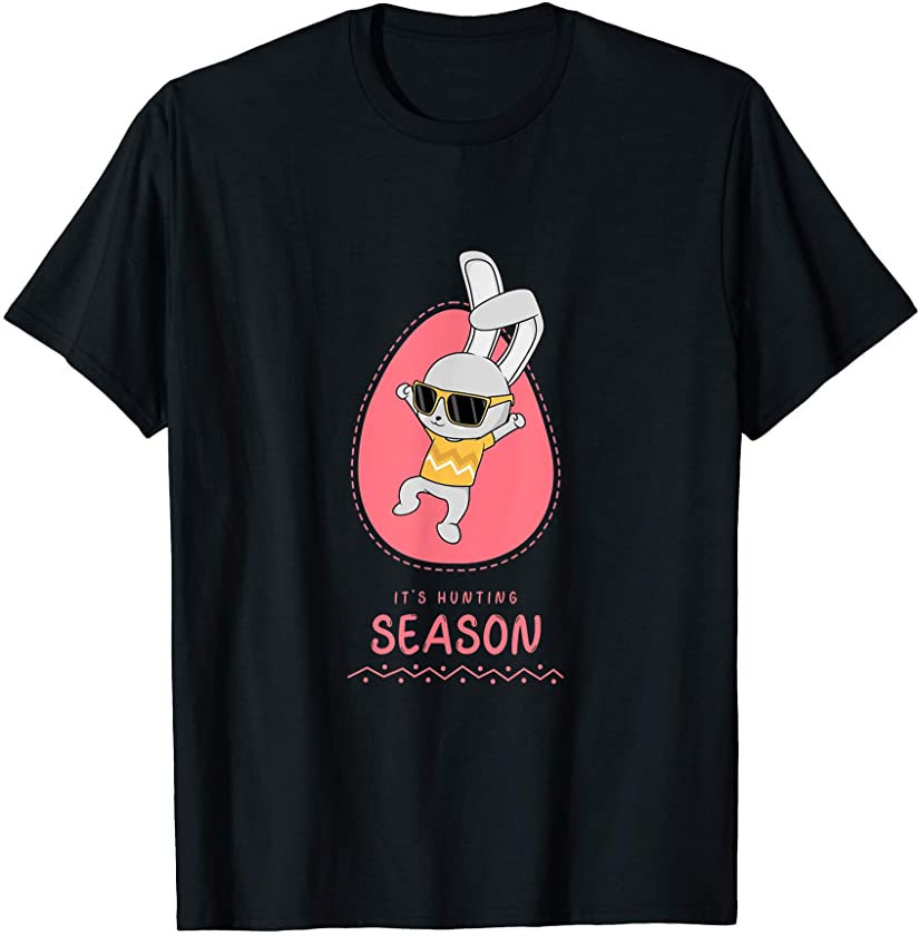 It’s hunting season funny Easter saying Easter bunny gift T-Shirt