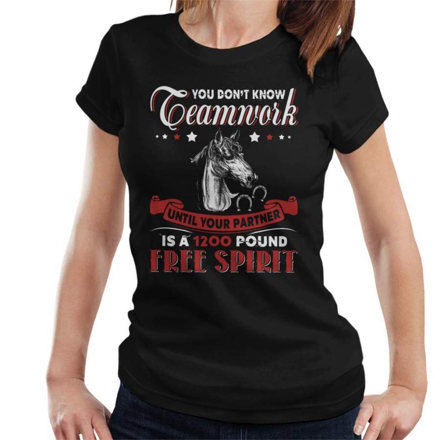 You Dont Know Teamwork Horse Women’s T-Shirt