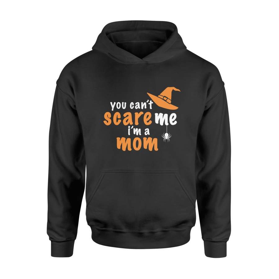 You Cant Scare Me Im A Mom Halloween Hoodie