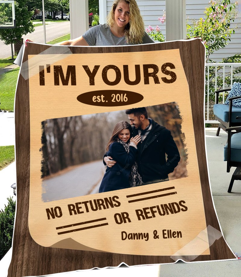 I’M Yours No Returns Or Refunds, Personalized Custom Couple Blanket, Custom Photo And Name