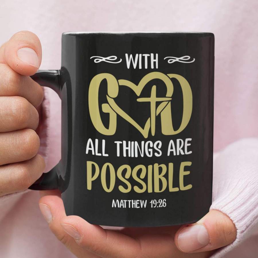 With God all things are possible Matthew 19:26 coffee mug