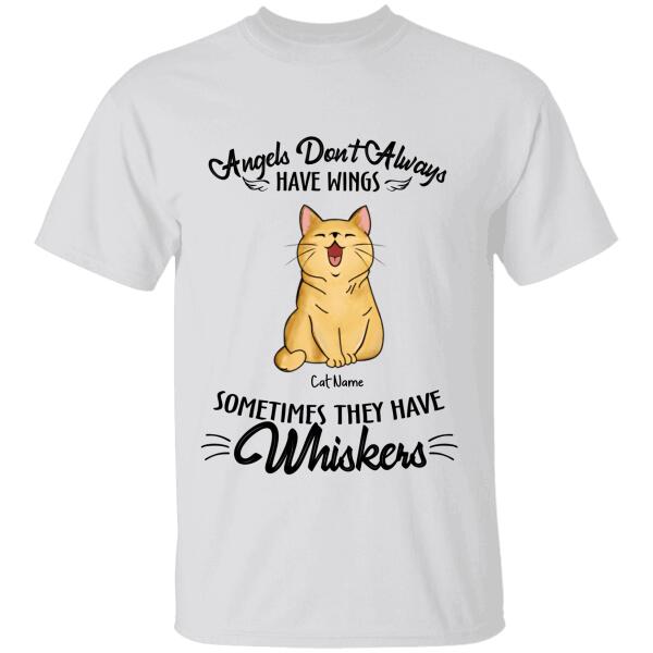 Angels Don’T Always Have Wings Sometimes They Have Whiskers Personalized Cat T-Shirt Ts-Nb917