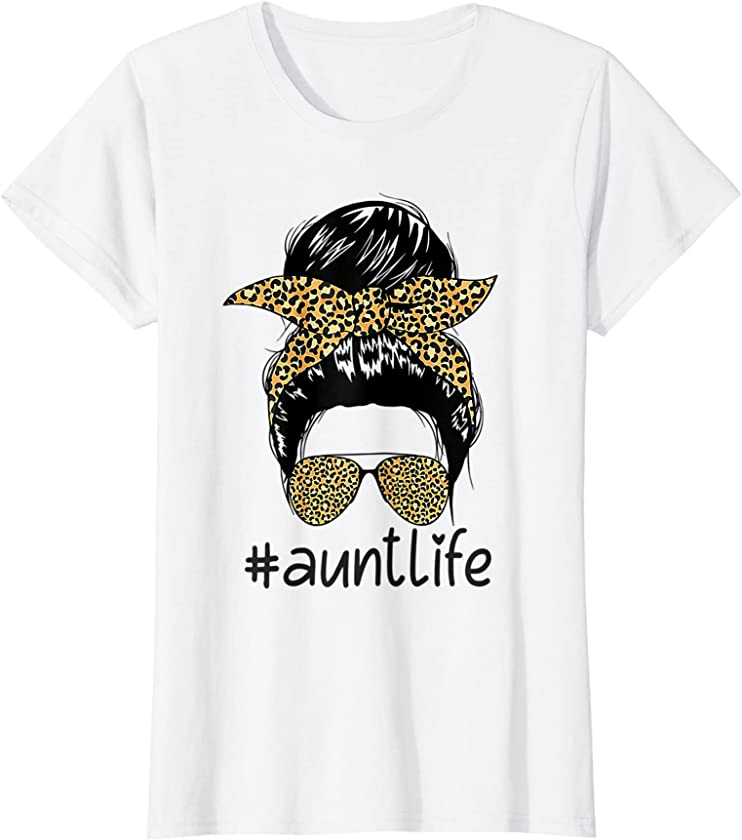 Womens Aunt Life Messy Bun with Leopard #Auntlife Wonen Mother’s T-Shirt