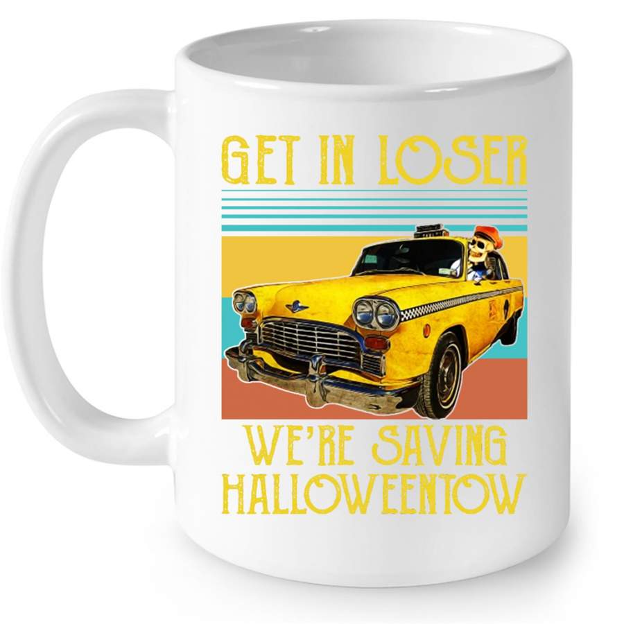 Get In Loser We Are Saving Halloweentown Classic Vintage Skull B – Full-Wrap Coffee White Mug