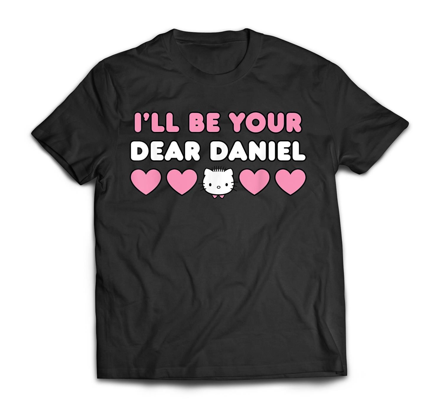 I’ll Be Your Dear Daniel Couples Matching Valentines Day T-Shirt