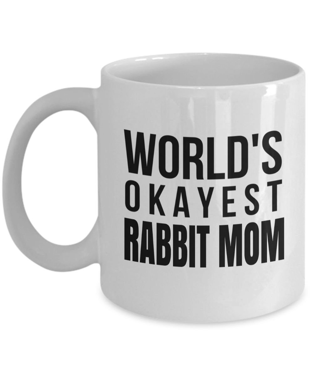 11 Oz White Mug-Words Okayest Rabbit Mom-Mug Rabbit-Rabbit Mom