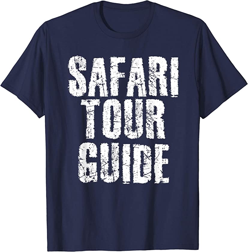 SAFARI TOUR GUIDE Shirt Funny Wild Africa Animal Gift Idea