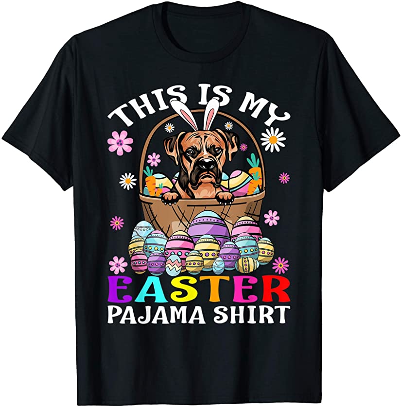 This Is My Easter Pajama Shirt Boxer Dog Bunny Eggs T-Shirt