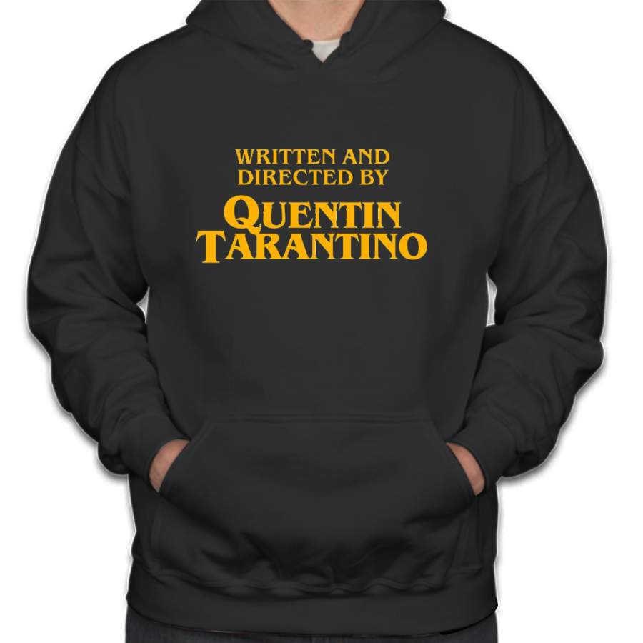 Written and directed by quentin tarantino shirt Hoodie