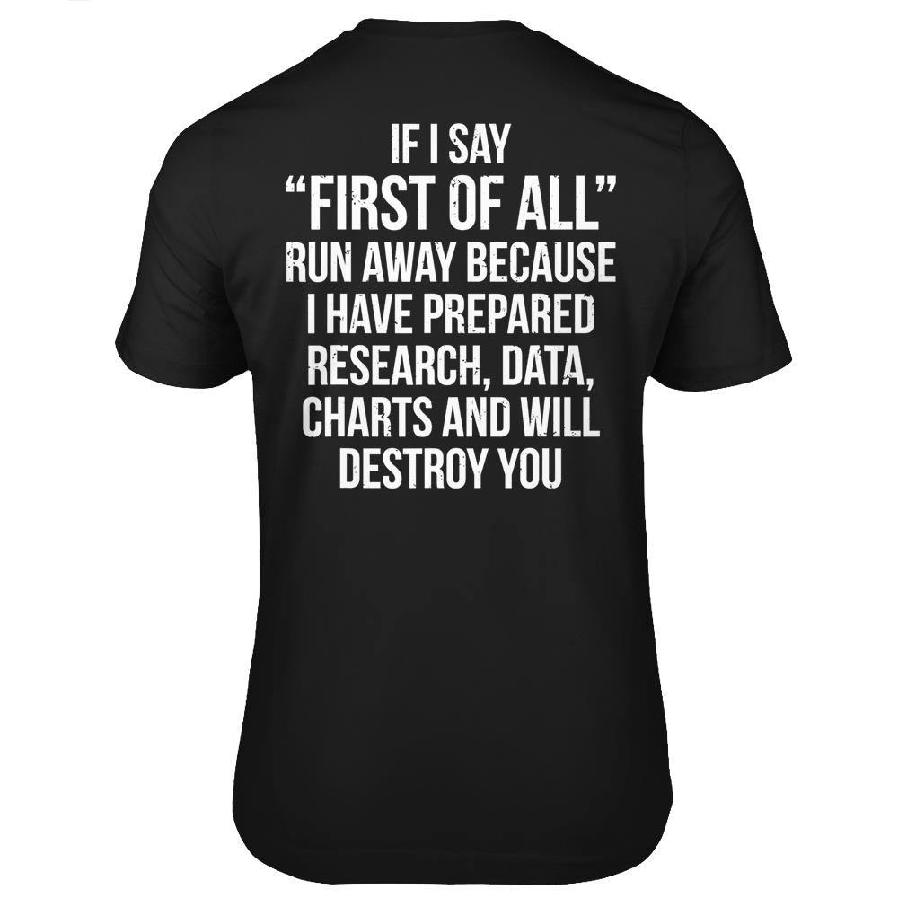 First Of All Run Away Debate T Shirt Funny Debating Tee Gift T Shirts Print On Back