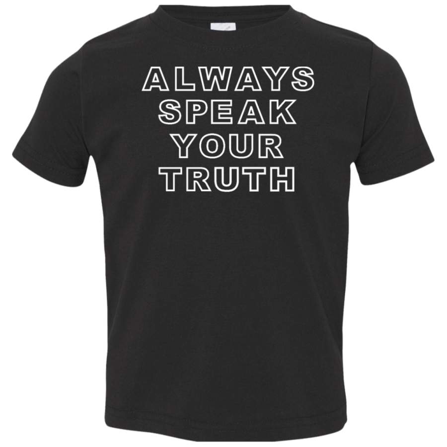 AGR Always Speak Your Truth Toddler Jersey T-Shirt