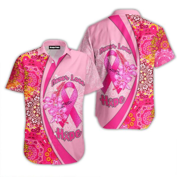 Never Lose Hope Breast Cancer Awareness Hawaii Shirt For Men Women Ha48462