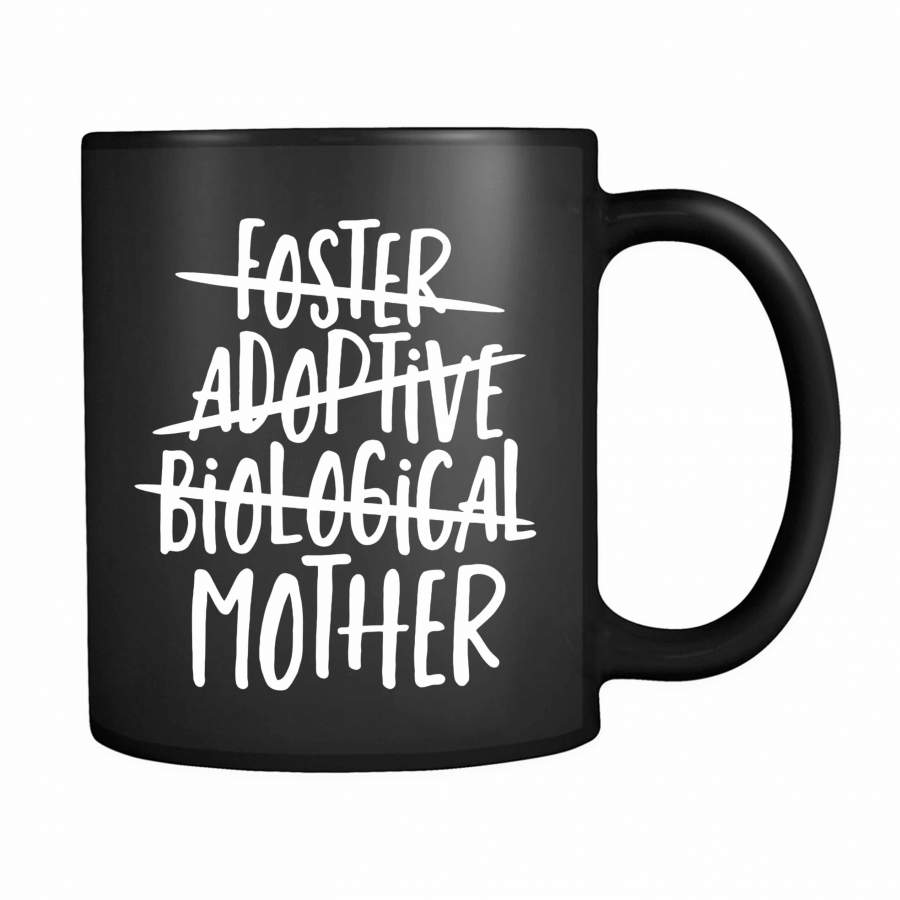 Foster Adoptive Biological Mother 11oz Mug