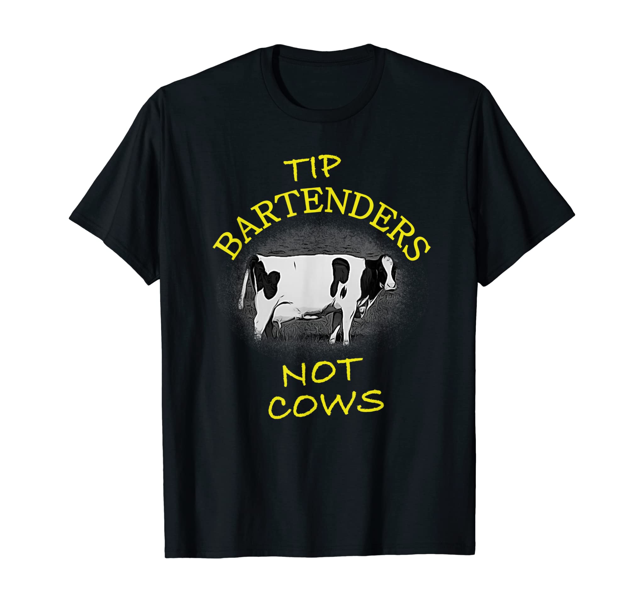 Tip Bartenders Not Cows T Shirt