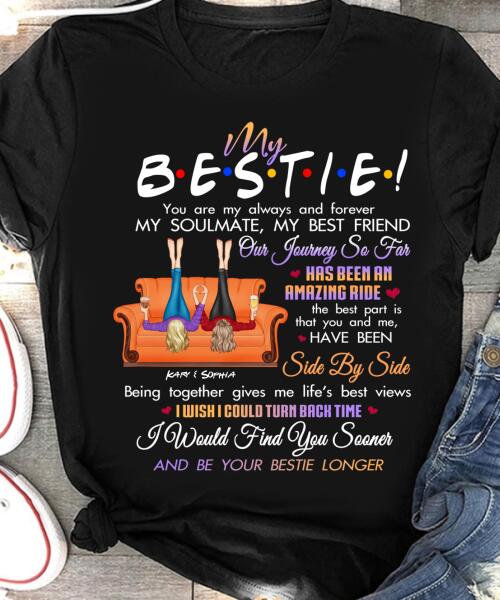 My Bestie You Are My Always And Forever – Personalized Black T-Shirt – Unique Gift For Friends