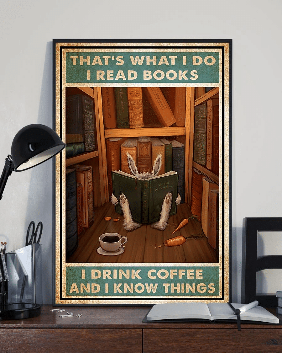 Rabbit Book Coffee Poster Canvas – Thats What I Do I Read Books I Drink Coffee Home Decor Wall Art For Book Lover Evg80029