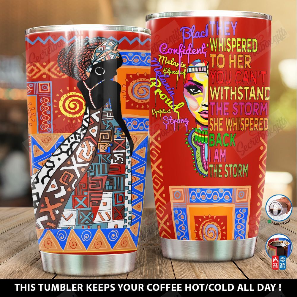 Personalized I Am The Storm Strong African Woman Ni0401006Tl Stainless Steel Tumbler Travel Customize Name, Text, Number, Image