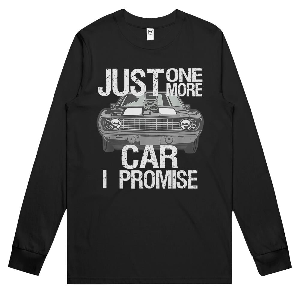 Just One More Car I Promise Fathers Day Street Rod Dad Gift Long Sleeve T Shirts