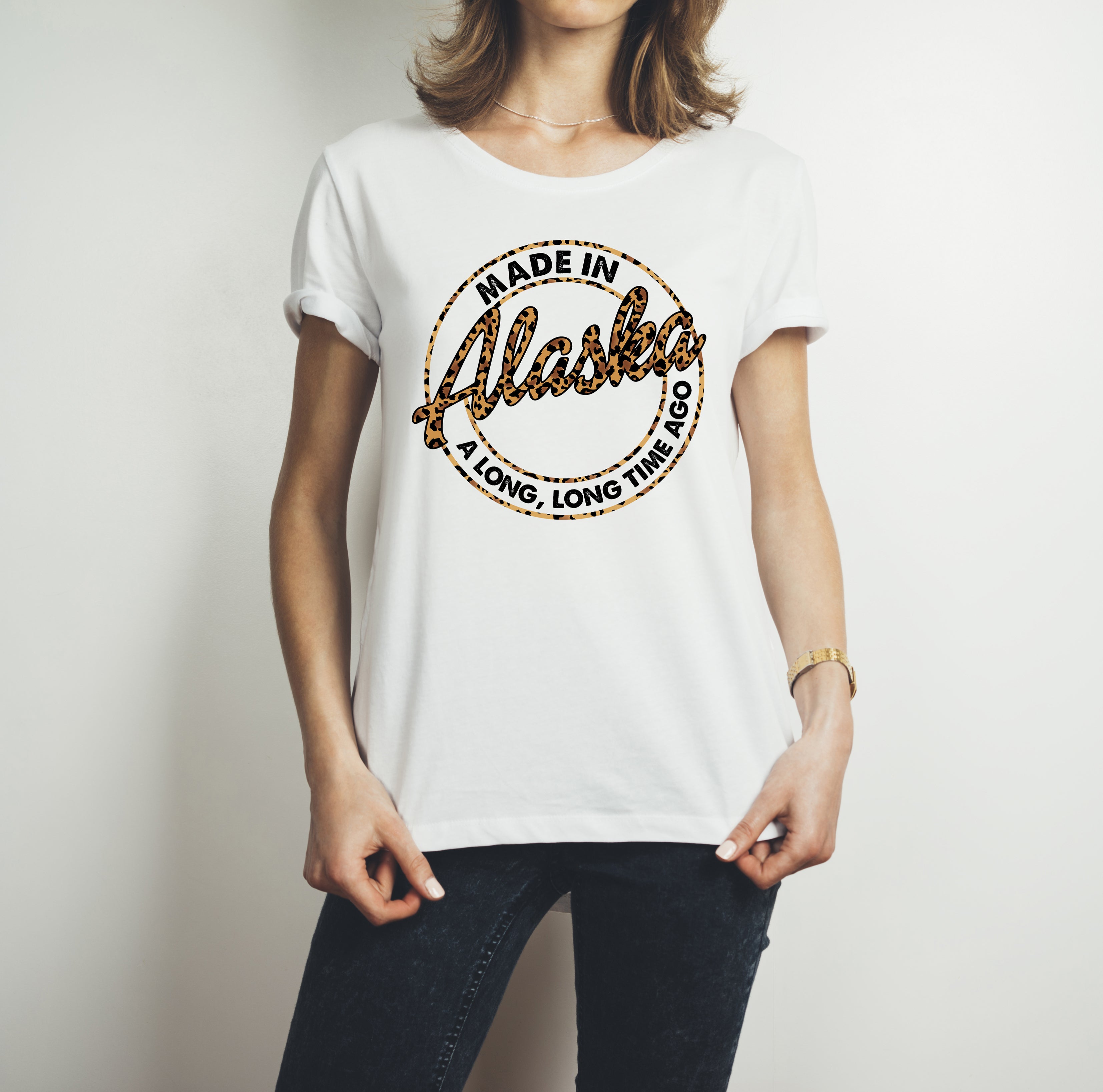 Alaska Shirt, Made In Alaska A Long Long Time Ago Leopard T-Shirt