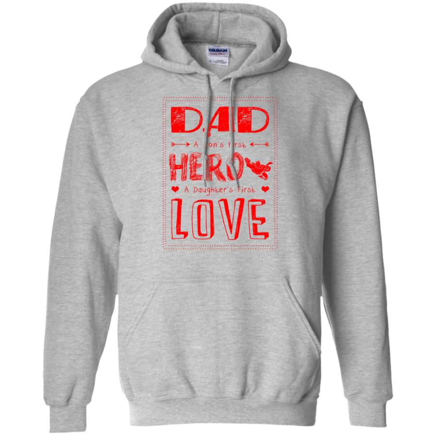 Dad, A Sons first Hero a Daughters first Love Hoodie