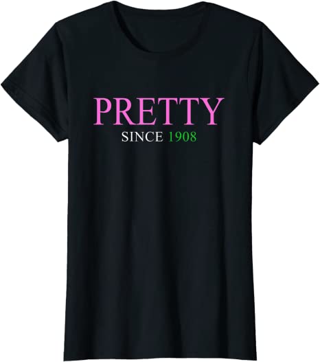 Women Pretty Since 1908 Alpha Kappa Alpha 2D T-shirt