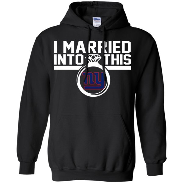 New York Giants I Married Into This Shirt Hoodie