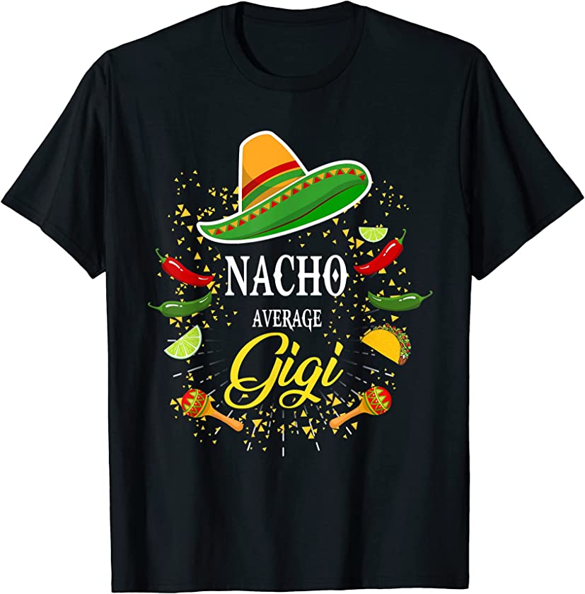 Womens Nacho Average Gigi Cinco de Mayo Mexican Grandma T-Shirt