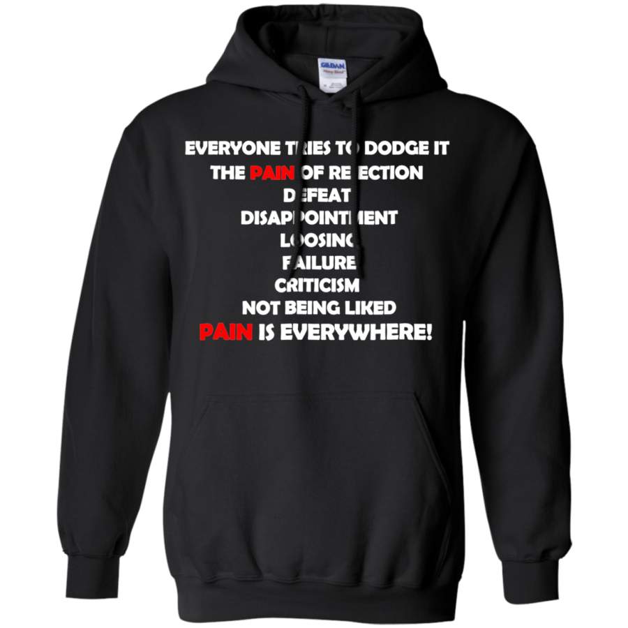 AGR Everyone tries to dodge it the pain of rejection defeat Hoodie