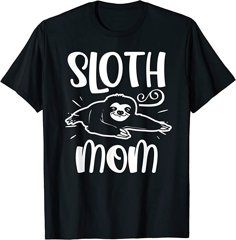 Sloth Mom Lazy Sloths Animal Cute T-Shirt