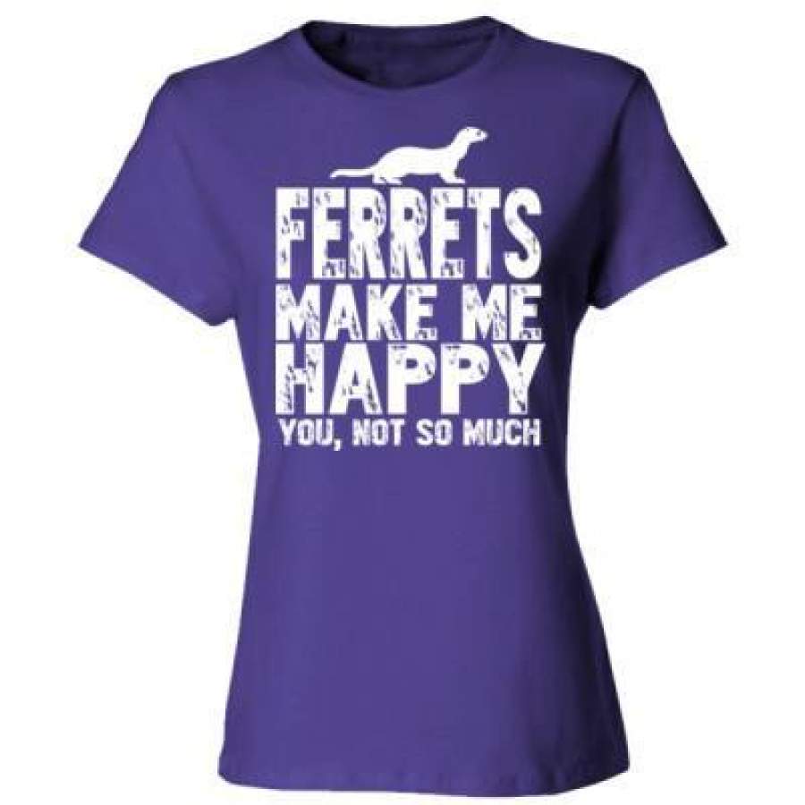 AGR Ferrets Make Me Happy You Not So Much – Ladies’ Cotton T-Shirt