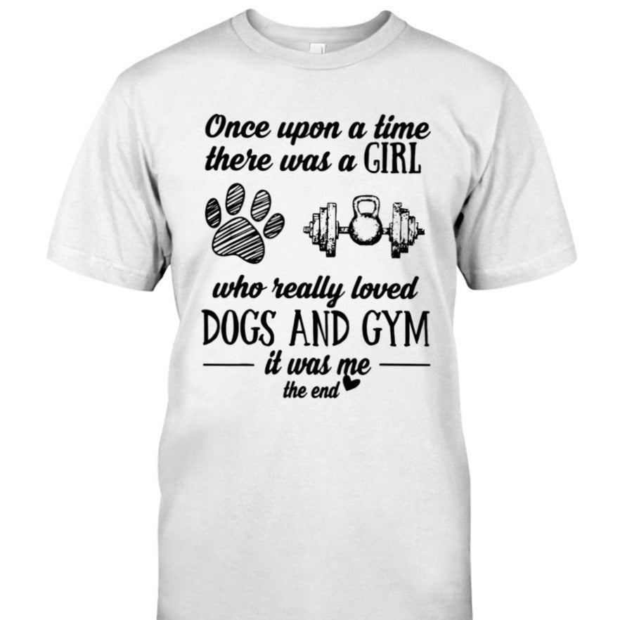 There Was A Girl Who Really Loved Dogs And Gym Gift Women Dog Lovers T-shirt