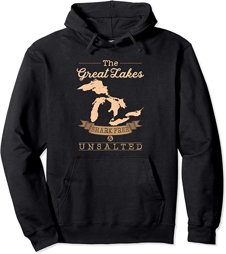 The Great Lakes Shark Free Unsalted Michigan Gift Pullover Hoodie