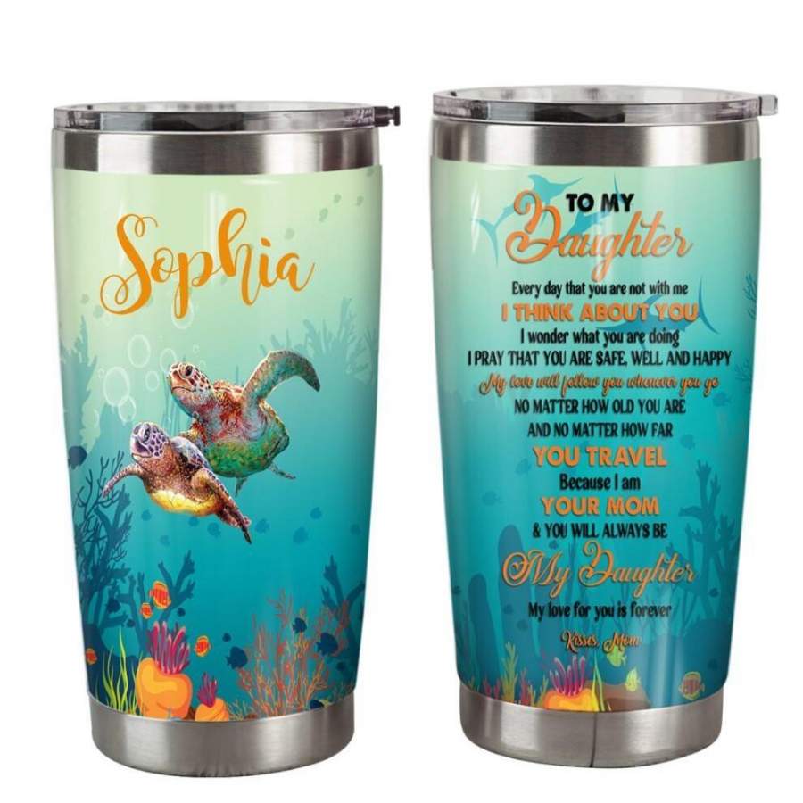 Personalized Tumbler To My Daughter My Love Will Follow Everywhere You Go 20 oz 30 oz Printed Stainless Steel Tumbler