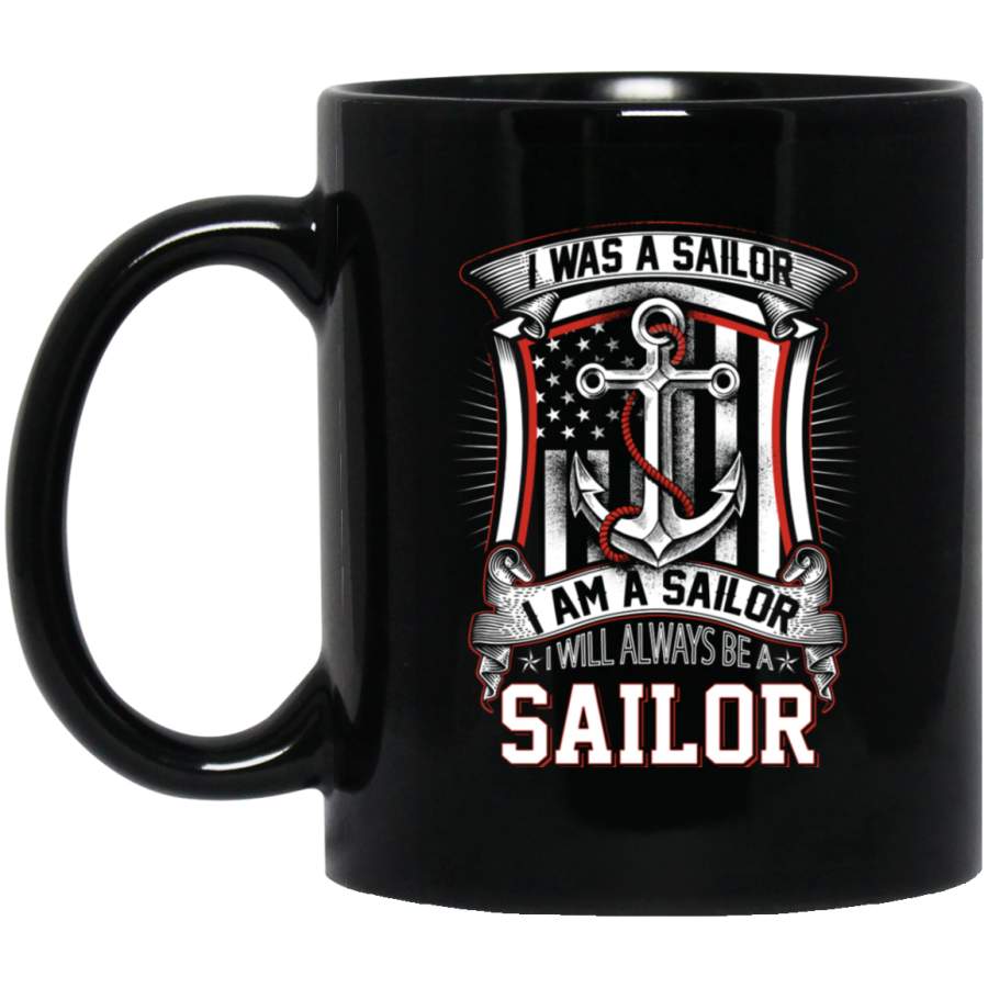 I Was a Sailor I’m a Sailor, I’ll Always Be a Sailor Shirt