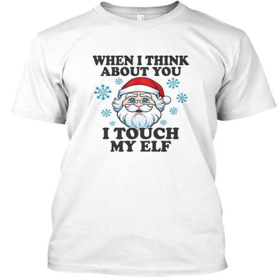 When I Think About You I Touch My Elf Cotton T-Shirt