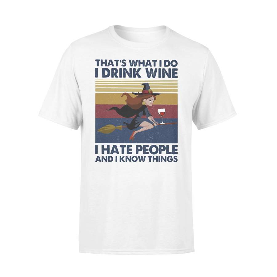 That’s What I Do I Drink Wine I Hate People And I Know Things Witch Halloween Vintage Retro T-shirt