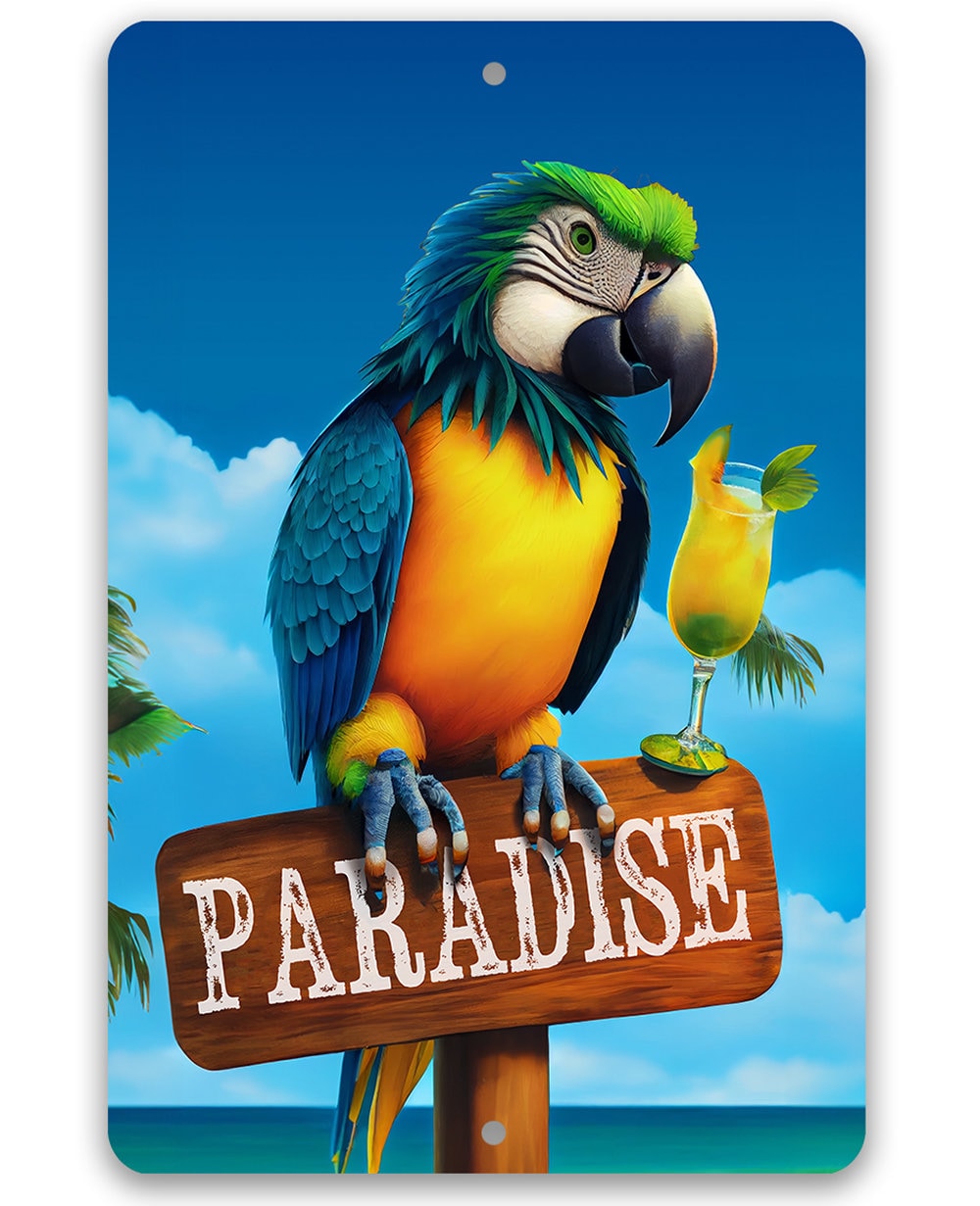 Metal Sign – Paradise Parrot – Durable Tin – 8″x12″ / 12″x18″ Use Indoor/Outdoor -Great Gift and Décor for Bar, Patio, Swimming Pool