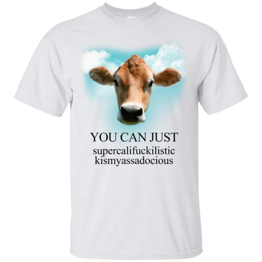 AGR Cow You Can Just Supercalifuckilistic Kissmyassadocious T-Shirt