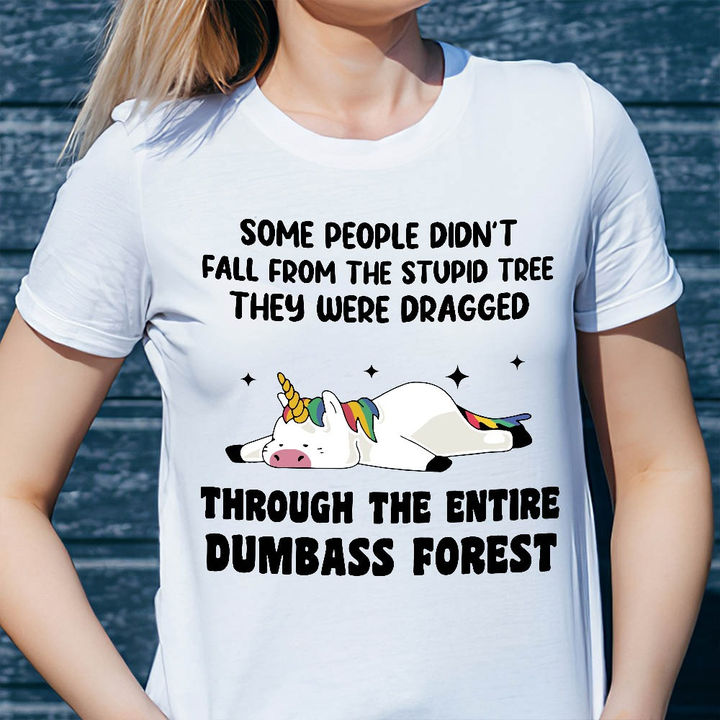 Unicorns Some People Didn’T Fall From The Stupid Tree Classic T-Shirt