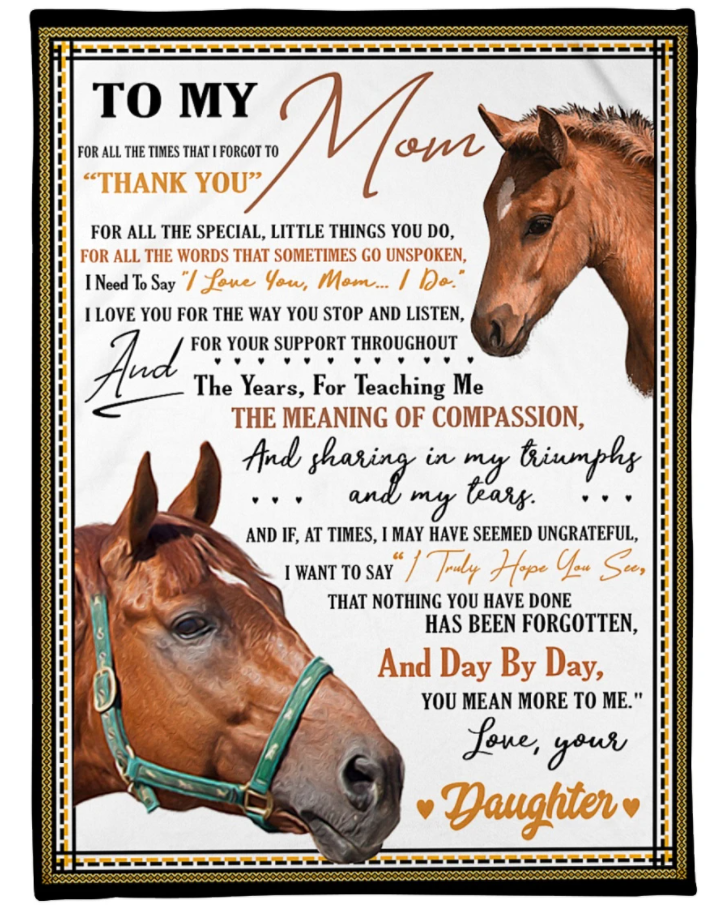 To My Mom Who Loves Horse, Thank For Your Support And Teaching Me Fleece Blanket Home Decor Bedding Couch Sofa Soft And Comfy Cozy Gift From Daughter