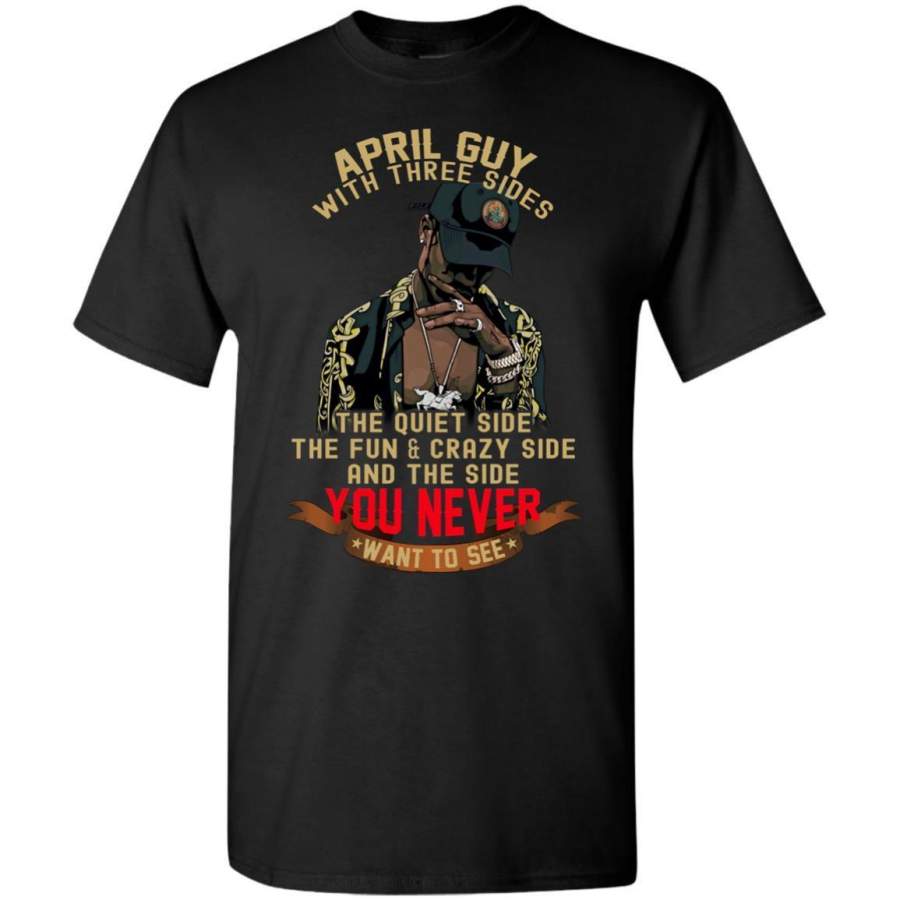 AGR April Guy With Three Sides Quiet Fun Crazy Shirt G500 Gildan