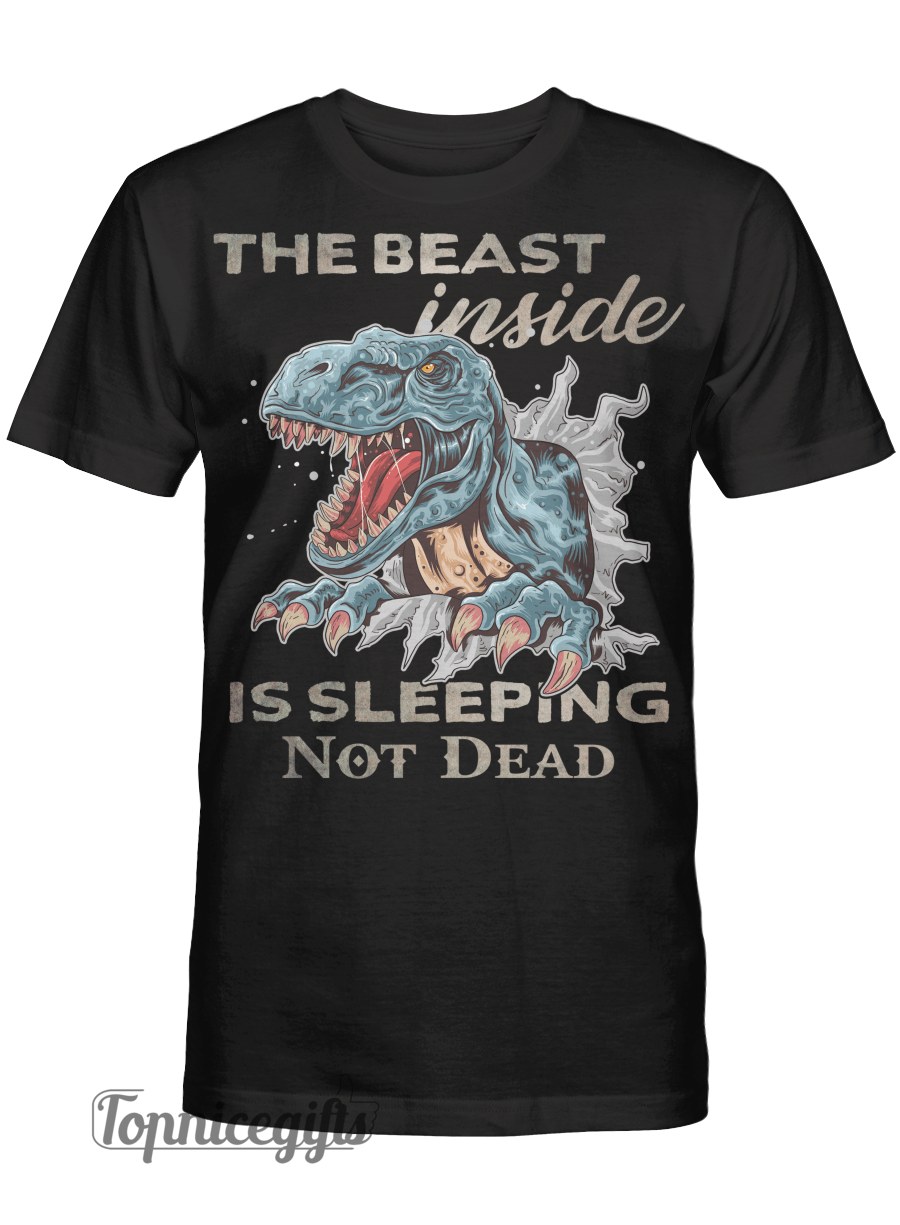 The Beast Inside Is Sleeping Not Dead T-Rex, Tyrannosaurus Rex Shirt