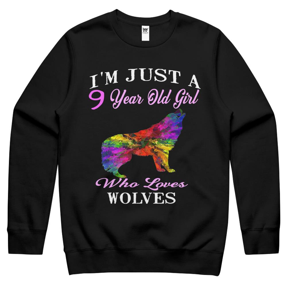 Funny Wolf Girl I’M Just A 9 Year Old Girl Who Loves Wolves Crewneck Sweatshirt