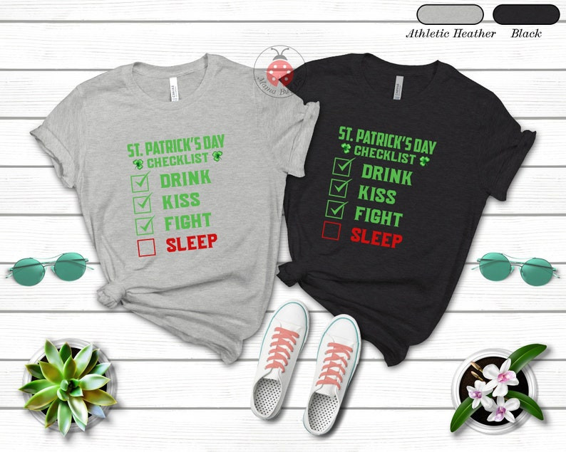 St. Patrick'S Day Checklist Shirt, Drink Kiss Fight Sleep Shirt, Lucky Day Shirt, Happy St Patty'S Day Shirt