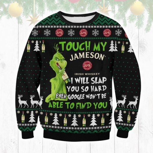 Touch My Jameson I Will Slap You So Hard Ugly Sweater Jms2009L4Kd